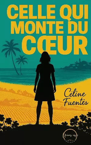 Céline Fuentès – Celle qui monte du cœur